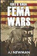 Cole's Saga: FEMA WARS: Post Apocalyptic EMP Survival Fiction