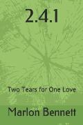 2.4.1: Two Tears for One Love