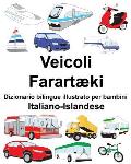 Italiano-Islandese Veicoli/Farart?ki Dizionario bilingue illustrato per bambini
