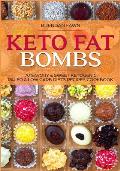 Keto Fat Bombs: 70 Savory & Sweet Ketogenic, Paleo & Low Carb Diets Recipes Cookbook: Healthy Keto Fat Bomb Recipes to Lose Weight by