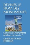 Devines Le Nom Des Monuments: Combien de monuments c?l?bres connais tu ?