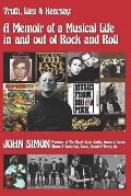 Truth Lies & Hearsay A Memoir of a Musical Life in & Out of Rock & Roll