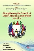 Strengthening the Growth of Small Christian Communities in Africa: Strengthening the Growth of Small Christian Communities in Africa