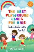 The Best Playground Games for Kids: Fun Activities for Children Ages 4-11