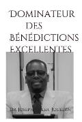 Dominateur Des B?n?dictions Excellentes: Un Dominateur Ne Demande Pas, Il Commande