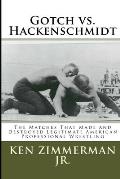 Gotch vs. Hackenschmidt: The Matches That Made and Destroyed Legitimate American Professional Wrestling