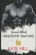 Handsome Bastard: Ancient Blood 1
