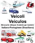 Italiano-Portoghese (Brasiliano) Veicoli/Ve?culos Dizionario bilingue illustrato per bambini