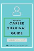 Business Career SURVIVAL GUIDE