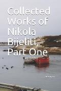 Collected Works of Nikola Bijeliti, Part One