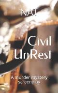 Civil Unrest: A Murder Mystery Screenplay