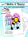 Make It Happy: Craft and Color Designs