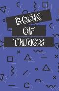 Book of Things: Alphabetically Organized Book to Keep Track of Internet Addresses and Website Logins