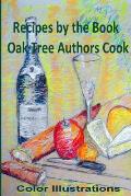 Recipes by the Book: Oak Tree Authors Cook - In Full Color