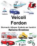 Italiano-Svedese Veicoli/Fordon Dizionario bilingue illustrato per bambini