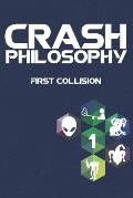 Crash Philosophy: First Collision