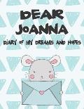 Dear Joanna, Diary of My Dreams and Hopes: A Girl's Thoughts