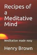 Recipes of a Meditative Mind: Meditation Made Easy
