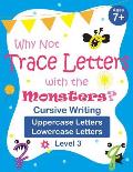 Why Not Trace Letters with the Monsters? (Level 3) - Cursive Writing, Uppercase Letters, Lowercase Letters: Black and White Version, Lots of Practice,