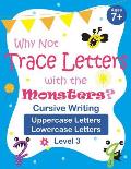 Why Not Trace Letters with the Monsters? (Level 3) - Cursive Writing, Uppercase Letters, Lowercase Letters: Color Version, Lots of Practice, Cute Imag