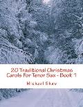 20 Traditional Christmas Carols For Tenor Sax - Book 1: Easy Key Series For Beginners