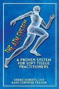 The ATM System: A Proven System for Soft Tissue Practitioners