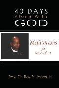 40 Days Alone with God: Meditations for Renewal III