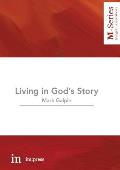 Living in God's Story: Understanding the Bible's Grand Narrative