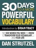 30 Days to a More Powerful Vocabulary: The 500 Words You Need to Know to Transform Your Vocabulary.and Your Life