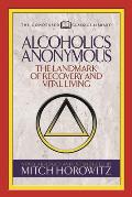 Alcoholics Anonymous (Condensed Classics): The Landmark of Recovery and Vital Living