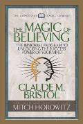 The Magic of Believing (Condensed Classics): The Immortal Program to Unlocking the Success-Power of Your Mind
