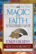 Magic of Faith (Condensed Classics): The Groundbreaking Classic on the Creative Power of Thought