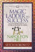 Magic Ladder to Success Condensed Classics Your Step By Step Plan to Wealth & Winning