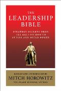 Leadership Bible Strategy Secrets From Across the Ages on How to Attain & Wield Power Including Works by Sun Tzu Ralph Waldo Emerson Napoleon Hill & More