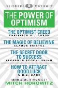 The Power of Optimism (Condensed Classics): The Optimist Creed; The Magic of Believing; The Secret Door to Success; How to Attract Good Luck: The Opti