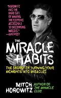 Miracle Habits The Secret of Turning Your Moments into Miracles