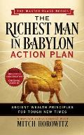 The Richest Man in Babylon Action Plan (Master Class Series): Ancient Wealth Principles for Tough New Times