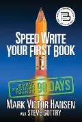 Speed Write Your First Book: From Blank Spaces to Great Pages in Just 90 Days