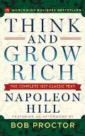Think and Grow Rich: The Complete 1937 Classic Text Featuring an Afterword by Bob Proctor