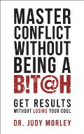 Master Conflict Without Being a Bitch