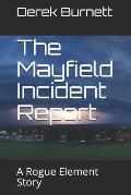The Mayfield Incident Report: A Rogue Element Story