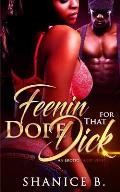 Feenin' for That Dope Dick: An Erotic Short Story