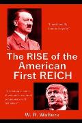 The Rise of the American First Reich