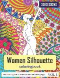 Women Silhouettes Coloring Book: 30 Coloring Pages of Women Silhouette in Coloring Book for Adults (Vol 1)