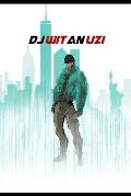 DJ Wit an Uzi: Book 1 Where It All Went Wrong