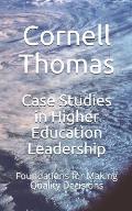 Case Studies in Higher Education Leadership: Foundations for Making Quality Decisions