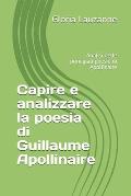 Capire e analizzare la poesia di Guillaume Apollinaire: Analisi delle principali poesie di Apollinaire