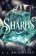 Shards: A Noblebright Fantasy Anthology