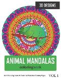 Animal Mandalas Coloring Book: 30 Coloring Pages of Animal Mandalas in Coloring Book for Adults (Vol 1)