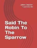 Said the Robin to the Sparrow